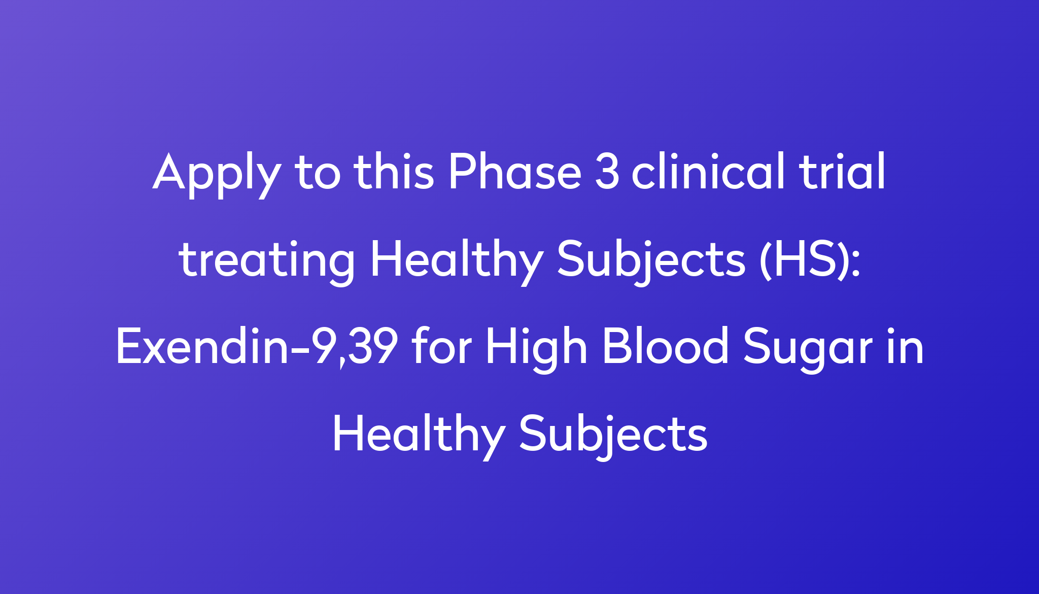 exendin-9-39-for-high-blood-sugar-in-healthy-subjects-clinical-trial